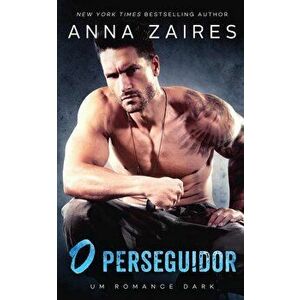 O Perseguidor: Um Romance Dark, Paperback - Anna Zaires imagine