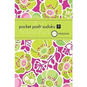 Pocket Posh Sudoku 9. 100 Puzzles, Paperback - *** imagine