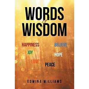 Words of Wisdom, Paperback - Edwina Williams imagine