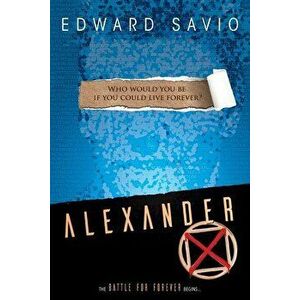 Alexander X, Paperback - Edward Savio imagine