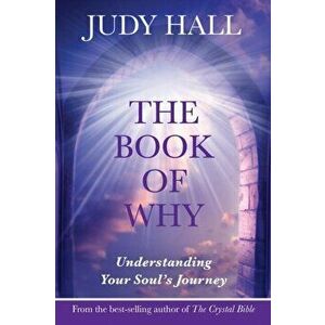 Book of Why. Understanding Your Soul's Journey, Paperback - Judy H. Hall imagine