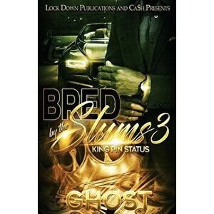 Bred by the Slums 3: King Pin Status, Paperback - Ghost imagine