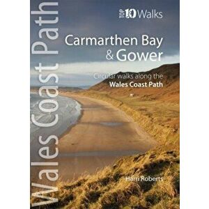 Carmarthen Bay & Gower. Circular Walks Along the Wales Coast Path, Paperback - Harri Roberts imagine