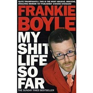 My Shit Life So Far, Paperback - Frankie Boyle imagine