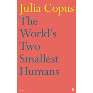 World's Two Smallest Humans, Paperback - Julia Copus imagine