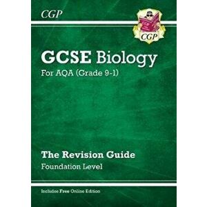 New Grade 9-1 GCSE Biology: AQA Revision Guide with Online Edition - Foundation, Paperback - CGP Books imagine