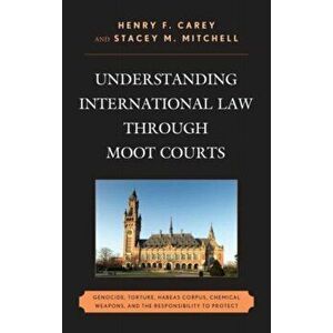 Understanding International Law through Moot Courts, Hardback - Stacey M. Mitchell imagine