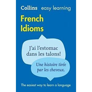 Easy Learning French Idioms, Paperback - *** imagine