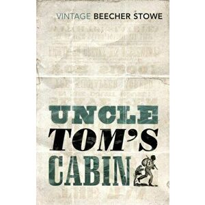 Uncle Tom's Cabin, Paperback - Harriet Beecher Stowe imagine