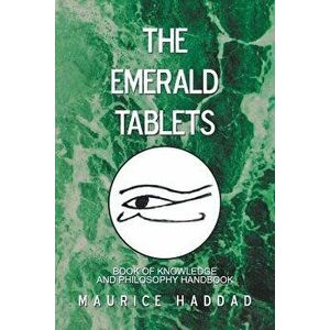The Emerald Tablets, Paperback - Maurice Haddad imagine