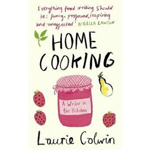 Home Cooking. A Writer in the Kitchen, Paperback - Laurie Colwin imagine