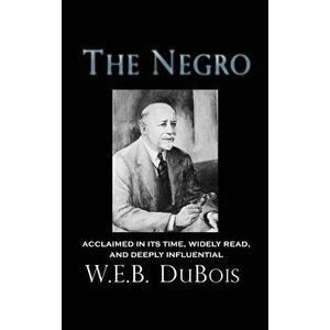 The Negro, Hardcover - W. E. B. DuBois imagine