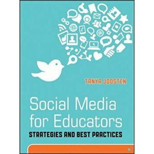Social Media for Educators. Strategies and Best Practices, Paperback - Tanya Joosten imagine
