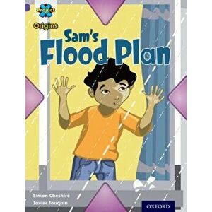 Project X Origins: Purple Book Band, Oxford Level 8: Water: Sam's Flood Plan, Paperback - Simon Cheshire imagine