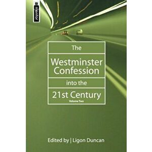 Westminster Confession into the 21st Century. Volume 2, Hardback - Ligon Duncan imagine