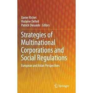 Strategies of Multinational Corporations and Social Regulations. European and Asian Perspectives, Hardback - *** imagine