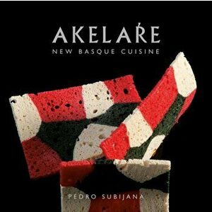 Akelare. New Basque Cuisine, Hardback - Pedro Subijana imagine