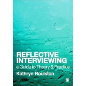 Reflective Interviewing. A Guide to Theory and Practice, Paperback - Kathryn J. Roulston imagine