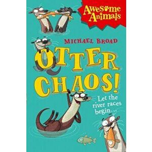Otter Chaos!, Paperback - Michael Broad imagine