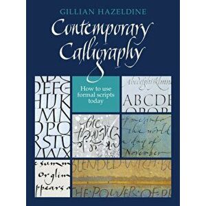 Contemporary Calligraphy: How to Use Formal Scripts Today, Hardback - Gillian Hazeldine imagine