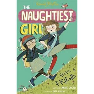 Naughtiest Girl: Naughtiest Girl Helps A Friend. Book 6, Paperback - Anne Digby imagine