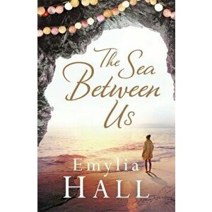 Sea Between Us, Paperback - Emylia Hall imagine