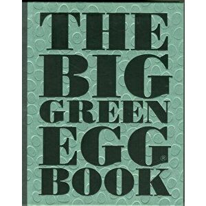 Big Green Egg Book. Cooking on the Big Green Egg, Hardback - Dirk Koppes imagine