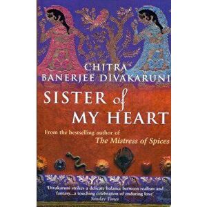 Sister Of My Heart, Paperback - Chitra Divakaruni imagine
