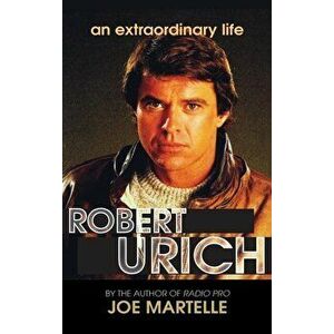 The Robert Urich Story - An Extraordinary Life (hardback), Hardcover - Joe Martelle imagine