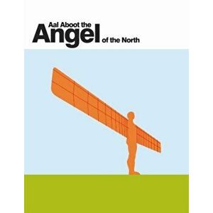 Aal Aboot the Angel of the North, Paperback - David Simpson imagine