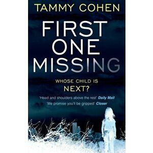 First One Missing, Paperback - Tammy Cohen imagine