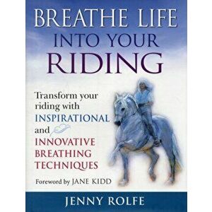 Breathe Life into Your Riding, Hardback - Jenny Rolfe imagine