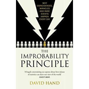 Improbability Principle. Why coincidences, miracles and rare events happen all the time, Paperback - David Hand imagine