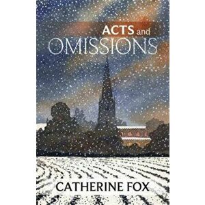 Acts and Omissions. Lindchester Chronicles 1, Paperback - Catherine Fox imagine