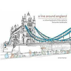 Line Around England. A colouring book of the nation's favourite landmarks, Hardback - Simon Harmer imagine