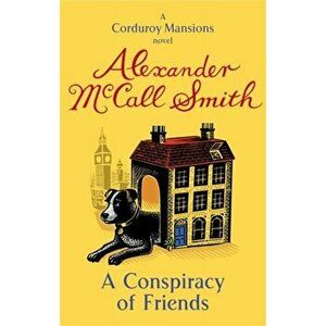 Conspiracy Of Friends, Paperback - Alexander McCall Smith imagine