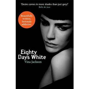 Eighty Days White, Paperback - Vina Jackson imagine
