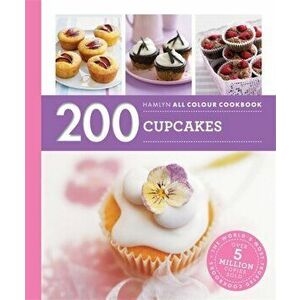 Hamlyn All Colour Cookery: 200 Cupcakes. Hamlyn All Colour Cookbook, Paperback - Joanna Farrow imagine
