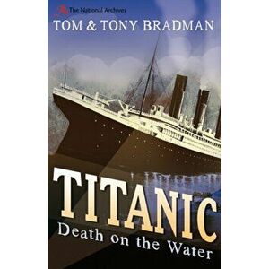 Titanic. Death on the Water, Paperback - Tony Bradman imagine