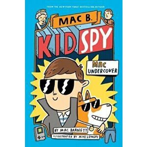 Mac Undercover (Mac B, Kid Spy #1), Paperback - Mac Barnett imagine