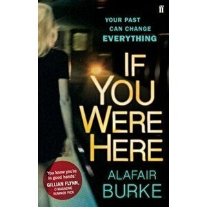 If You Were Here, Paperback - Alafair Burke imagine