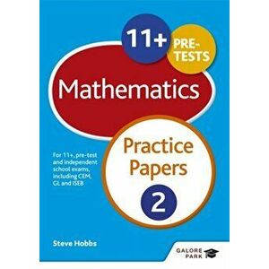 11+ Maths Practice Papers 2. For 11+, pre-test and independent school exams including CEM, GL and ISEB, Paperback - Steve Hobbs imagine