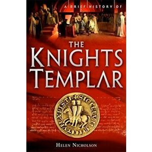 Brief History of the Knights Templar, Paperback - Helen Jane Nicholson imagine