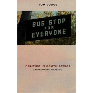 Politics in South Africa - From Mandela to Mbeki, Paperback - Tom Lodge imagine