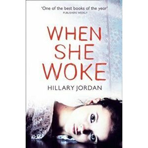 When She Woke, Paperback - Hillary Jordan imagine