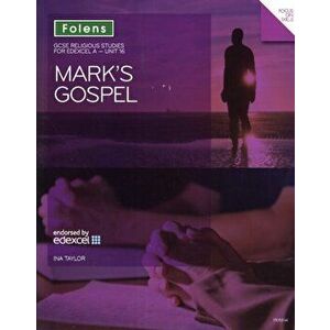 GCSE Religious Studies: Mark's Gospel: Edexcel A Unit 16, Paperback - Ina Taylor imagine