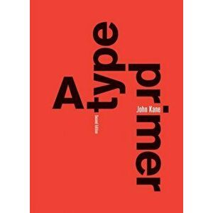 Type Primer, 2nd edition, Paperback - John Kane imagine