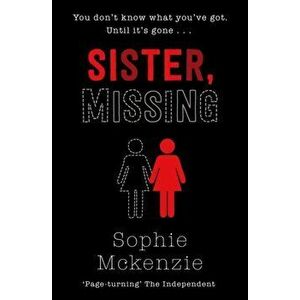 Sister, Missing, Paperback - Sophie McKenzie imagine