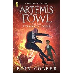 Artemis Fowl and the Eternity Code, Paperback - Eoin Colfer imagine