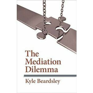 Mediation Dilemma, Hardback - Kyle Beardsley imagine